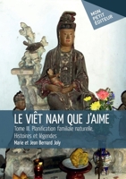 Le Viêt Nam que j'aime - Tome 3 (French Edition) 2342154852 Book Cover