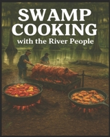 Swamp Cookin' With the River People 1580080898 Book Cover