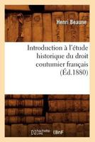 Introduction À L'étude Historique Du Droit Coutumier Français Jusqu'à La Rédaction Officielle Des Coutumes 1018441190 Book Cover