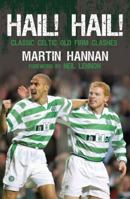 Hail! Hail!: Classic Celtic Old Firm Clashes 1845966333 Book Cover