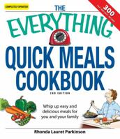The Everything Quick Meals Cookbook: Whip Up Easy and Delicious Meals for You and Your Family 159869605X Book Cover