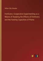 Fertilizers: Cooperative Experimenting as a Means of Studying the Effects of Fertilizers and the Feeding Capacities of Plants 3385107830 Book Cover