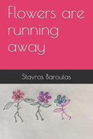 Flowers are running away 1726750086 Book Cover