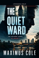 The Quiet Ward: A Psychological Thriller (American Dread Collection) B0HJMMLJ1C Book Cover