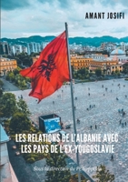 Les relations de l'Albanie avec les pays de l'Ex-Yougoslavie 232218036X Book Cover
