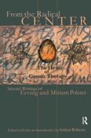 From the Radical Center: The Heart of Gestalt Therapy 1138161632 Book Cover