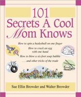 101 Secrets a Cool Mom Knows 1401601359 Book Cover