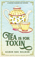 Tea is for Toxin 1955610045 Book Cover