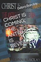 CHRIST IS COMING; THE ANTICHRIST IS REVEALED B084DHWNC7 Book Cover