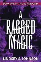 A Ragged Magic (The Runebound Book 1) 1954394098 Book Cover