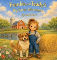 Frankie And Teddy's Big Farm Adventure B0H866T7T4 Book Cover