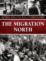 The Migration North (African-American History) 1590368800 Book Cover