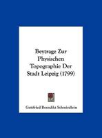 Beytrage Zur Physischen Topographie Der Stadt Leipzig 1161978860 Book Cover