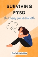 Surviving PTDS: The Choppy Seas We Deal With 1962214028 Book Cover