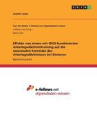 Effekte von einem mit tDCS kombinierten Arbeitsged�chtnistraining auf die neuronalen Korrelate des Arbeitsged�chtnisses bei Senioren 3668457565 Book Cover