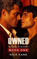 Owned: A Dark MM Mafia Why-Choose Romance (Bound in Blood Book One) B0HFY851V4 Book Cover