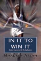 In It to Win It: Creative Empowerment for Worship Musicians 0595473660 Book Cover