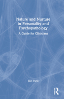 Nature and Nurture in Personality and Psychopathology: A Guide for Clinicians 0367741385 Book Cover
