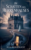 Im Schatten des Herrenhauses (German Edition) B0FJYWZBZF Book Cover
