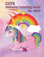 Cute Unicorn Coloring Book For Girls: All Ages Children’s Coloring and Activity Pages B08YDDV13D Book Cover