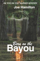 Eye on You - Born on the Bayou 0993999956 Book Cover