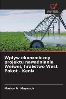 Wplyw ekonomiczny projektu nawadniania Weiwei, hrabstwo West Pokot - Kenia (Polish Edition) 6208662966 Book Cover