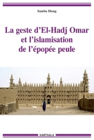 La geste d'El-Hadj Omar et l'islamisation de l'épopée peule (Tradition Orale) (French and Fulah Edition) 2811119159 Book Cover