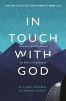 In Touch With God: Advent Meditations On Biblical Prayers 0281078122 Book Cover