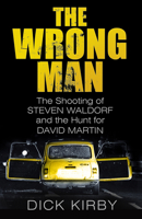 The Wrong Man: The Shooting of Stephen Waldorf and the Hunt for David Martin 0750964138 Book Cover