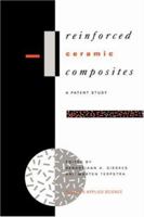 Reinforced Ceramic Composites: A Patent Study 1851665854 Book Cover