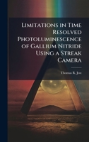 Limitations in Time Resolved Photoluminescence of Gallium Nitride Using a Streak Camera 1025089219 Book Cover