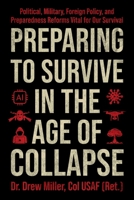 Preparing to Survive in the Age of Collapse 1510785876 Book Cover