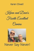 Karen and Dave's Fourth Excellent Camino: Never Say Never! B0CGL85THK Book Cover