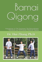 Bamai Qigong: Integrationen af Otte Trigrammer Otte Ekstraordinære Meridianer og Otte Brokader Medicinsk Qigong 8797133728 Book Cover