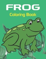 FROG COLORING BOOK: Poison Dart Frog Coloring Book for Kids, This Book for Adult anxiety, Stress Relieving, Easy, and Relaxation B094TCWHH4 Book Cover