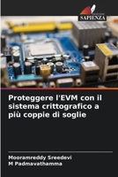 Proteggere l'EVM con il sistema crittografico a più coppie di soglie (Italian Edition) 6208589657 Book Cover