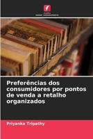 Preferências dos consumidores por pontos de venda a retalho organizados (Portuguese Edition) 6208277566 Book Cover