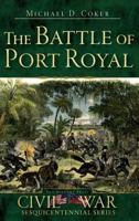 The Battle of Port Royal 1596296658 Book Cover