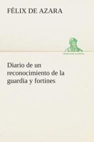 Diario de un reconocimiento de la guardia y fortines 3849525643 Book Cover