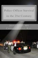 Police Officer Survival in the 21st Century 1523897376 Book Cover