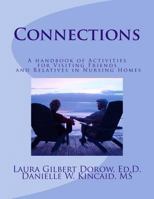 Connections: A Handbook of Activities for Visiting Friends and Relatives in Nursing Homes 1515266362 Book Cover