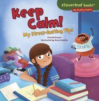 Keep Calm!: My Stress-Busting Tips 1467723932 Book Cover