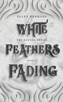 White Feathers Fading: The Banned Series 9083435601 Book Cover