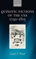 Quixotic Fictions of the USA 1792-1815 0199273154 Book Cover