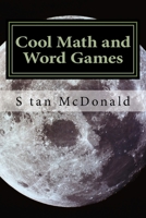 Cool Math and Word Games: Logic and Brain Teasers 1453754296 Book Cover