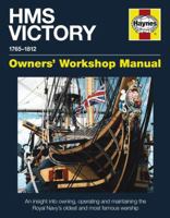 HMS Victory Manual 1765-1812: An Insight into Owning, Operating and Maintaining the Royal Navy's Oldest and Most Famous 0857330853 Book Cover