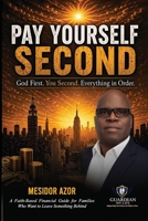 Pay Yourself Second: God First. You Second. Everything in Order. B0GYLN7ZC2 Book Cover