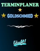 Terminplaner Goldschmied läuft!: Termintagebuch | Terminplan | Terminplaner-Buch | tägliche Termine (German Edition) 1656503506 Book Cover
