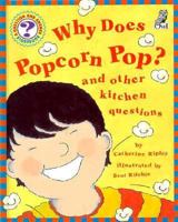 Why Does Popcorn Pop?: and Other Kitchen Questions (Questions and Answers Storybook) 189568871X Book Cover