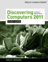 Study Guide for Shelly/Vermaat’s Discovering Computers 2011: Complete 1439080143 Book Cover
